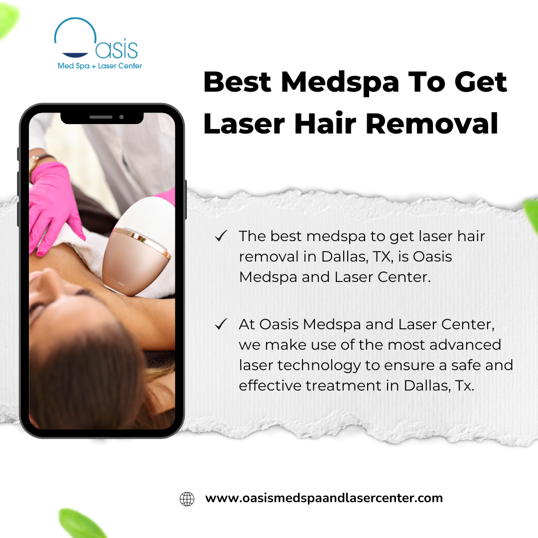 Laser Hair Removal in Dallas, TX Everything You Need to Know