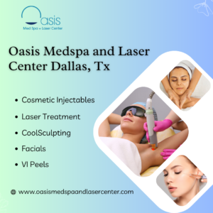 Oasis Medspa and Laser Center Dallas, Tx 