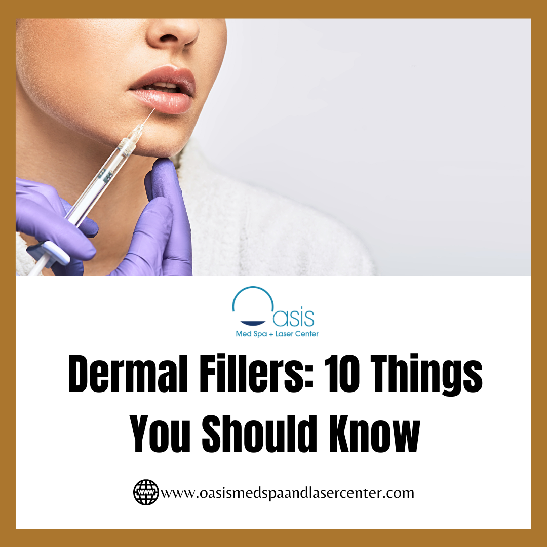 Dermal Fillers: 10 Things You Should Know