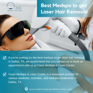 Best Medspa to get Laser Hair Removal in Dallas, TX 