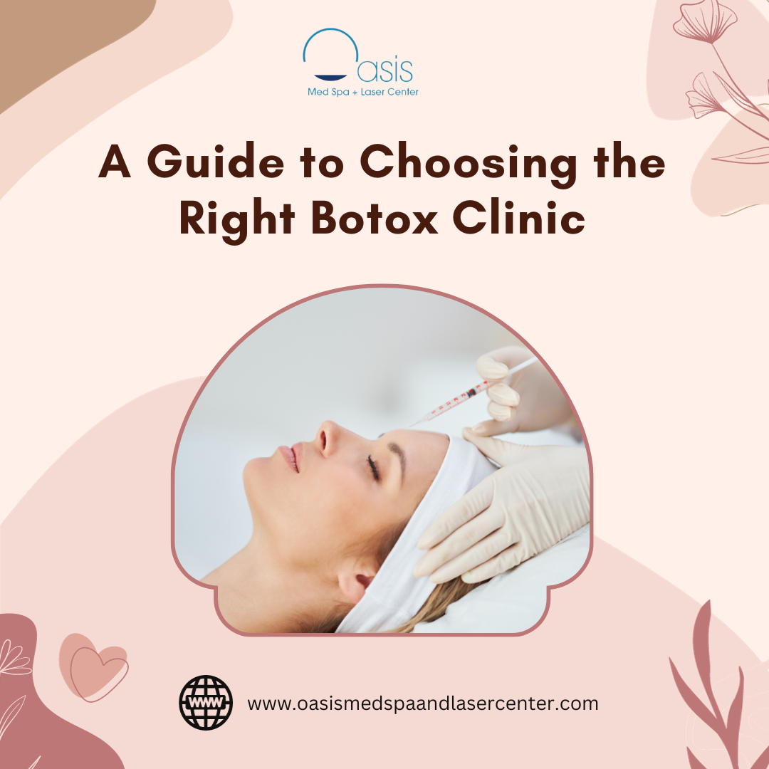 Choosing the Right Botox Clinic A Step-by-Step Guide