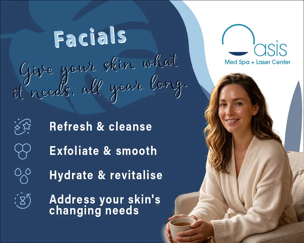 A smiling woman with wavy brown hair sits comfortably in a white robe, holding a warm mug, featured in a promotional graphic for Oasis Med Spa + Laser Center facials.